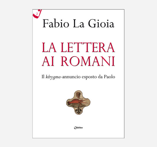 Lettera ai Romani il Kerygma-annuncio esposto da Paolo (la)