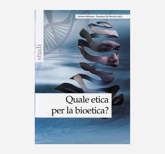 Quale etica per la bioetica? - Chirico