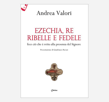 Ezechia, re ribelle e fedele