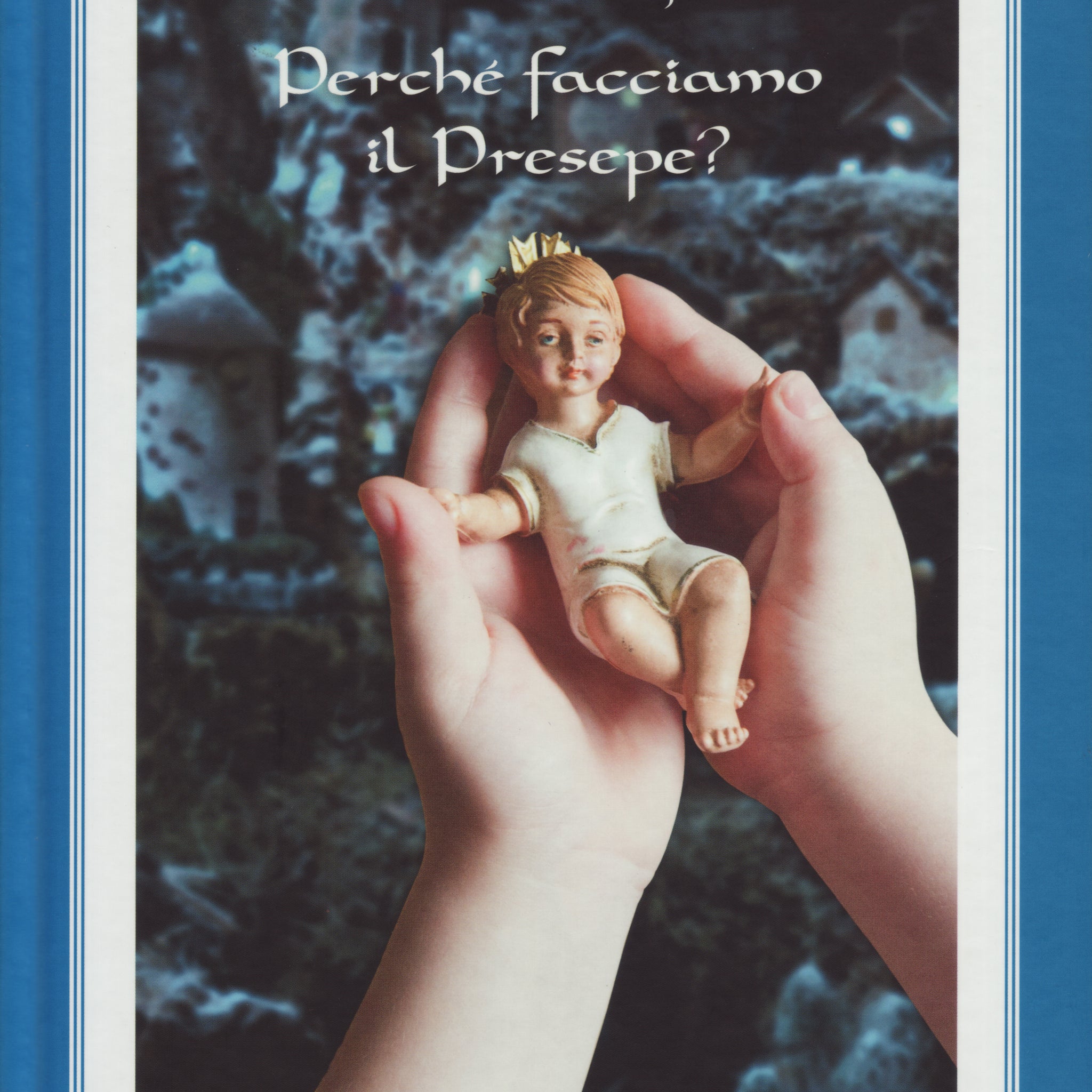 Perchè facciamo il presepe?