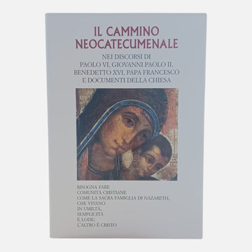Cammino Neocatecumenale nei discorsi dei Papi (Il)
