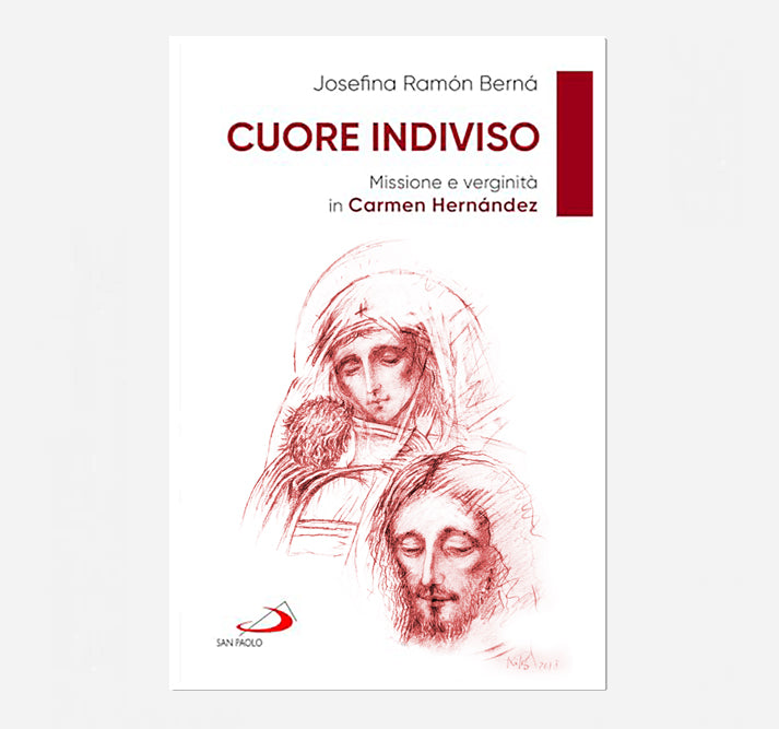 Cuore indiviso. Missione e verginità in Carmen Hernández