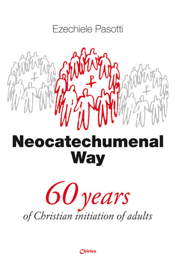 Neocatechumenal Way 60 years of Christian initiation of adults