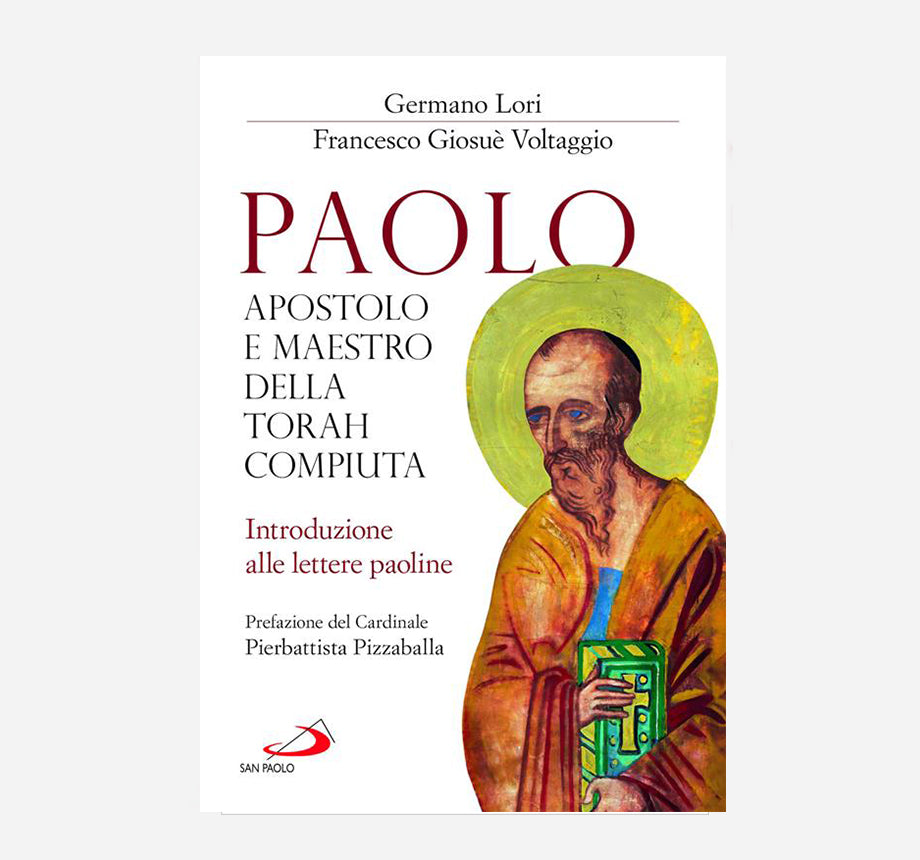 Paolo, apostolo e maestro della Torah compiuta