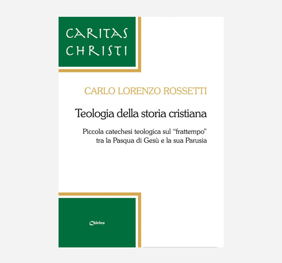 Teologia della storia cristiana - Chirico